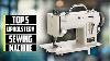 The 5 Best Upholstery Sewing Machines 2022