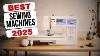 Top 5 Best Sewing Machines In 2025