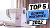 Top 5 Best Sewing Machines Of 2022